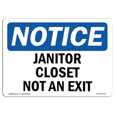 OSHA Notice Sign, Janitor Closet Not An Exit, 10in X 7in Aluminum